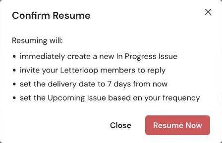 Confirm Resume dialog listing the new In Progress Issue, Contributor invitations, seven-day delivery date, and Upcoming Issue schedule.