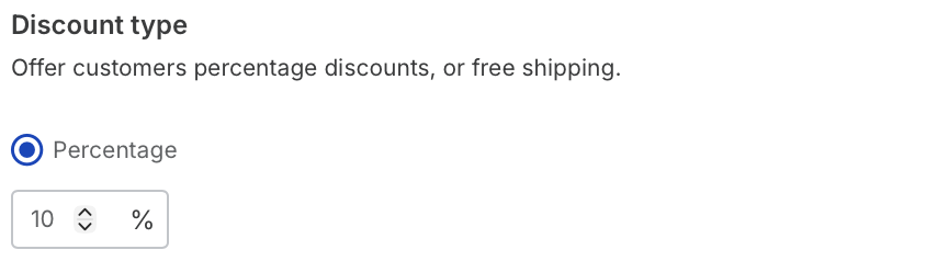 The Discount type section shows Percentage selected with a discount value of 10%. Visible: Discount type, Offer customers percentage discounts, or free shipping., Percentage, 10, %.