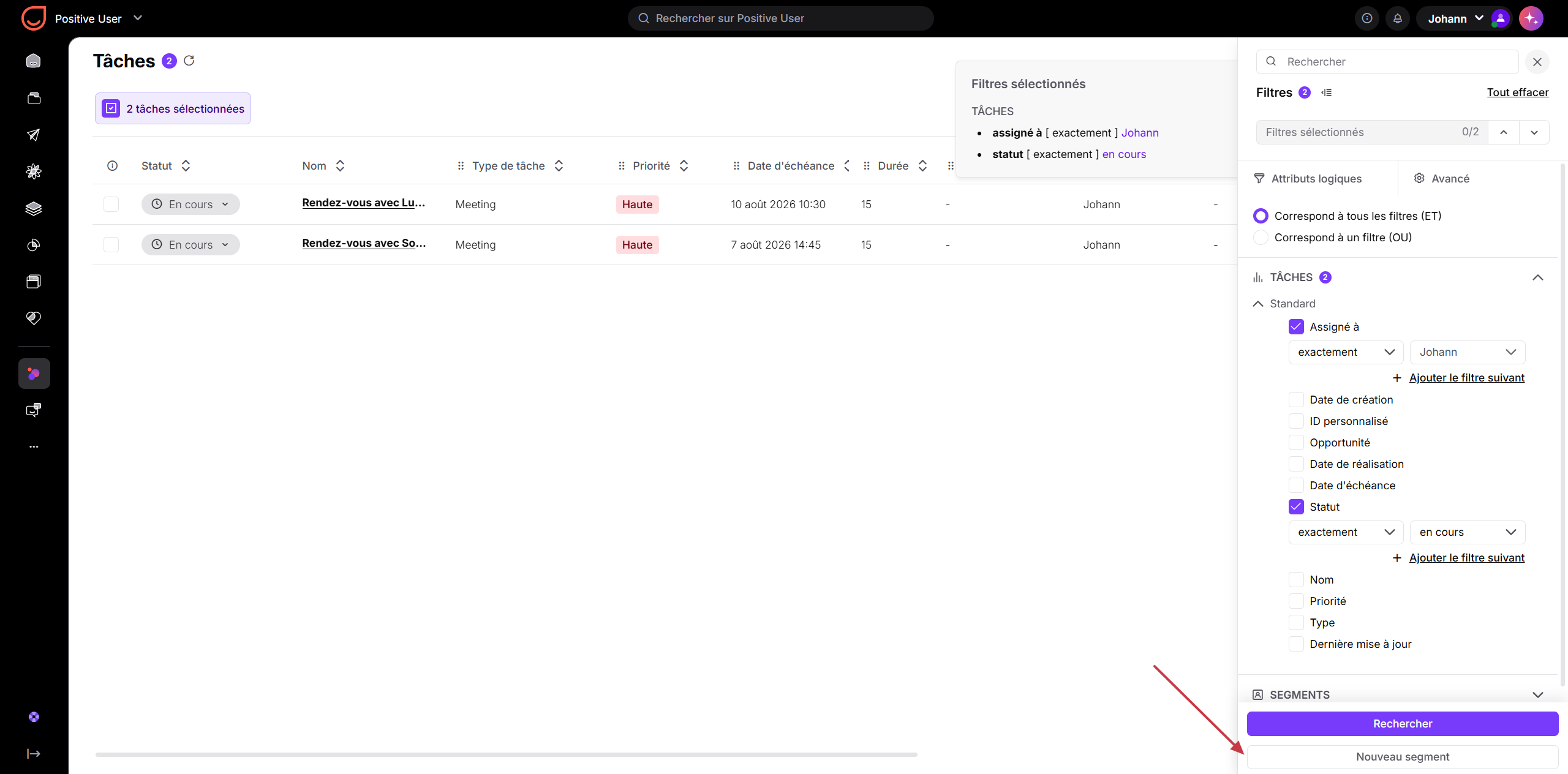The Tasks screen shows two in-progress tasks and a filter panel; a red arrow points to the Nouveau segment button at the bottom. Visible: Tâches, 2 tâches sélectionnées, Filtres sélectionnés, Johann, en cours, Attribué à.