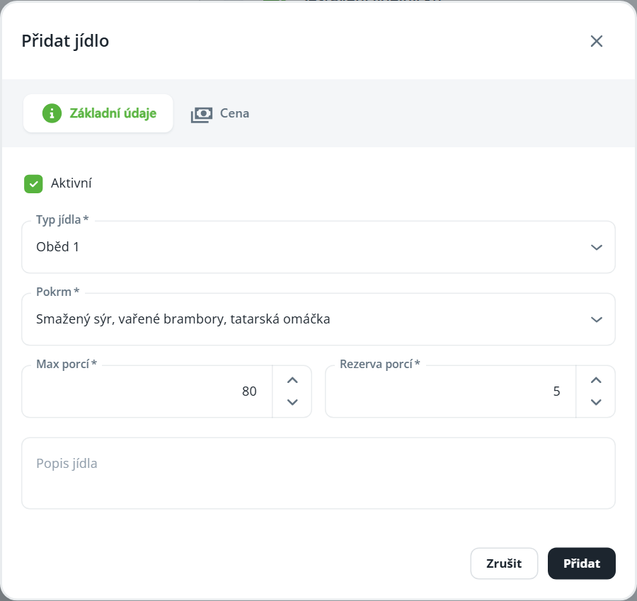 The Přidat jídlo form is open on the Základní údaje tab, showing active status, meal type, meal selection, portion limits, description, and action buttons. Visible: Přidat jídlo, Základní údaje, Cena, Aktivní, Typ jídla *, Oběd 1.