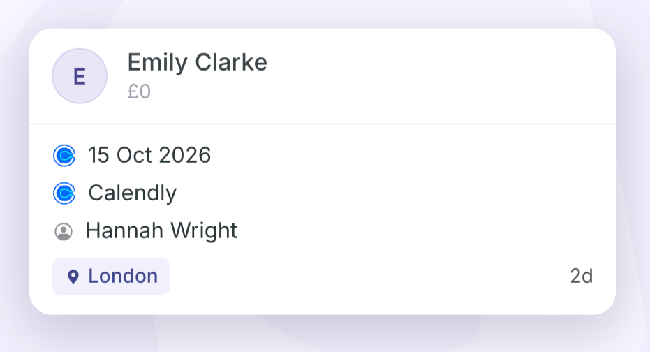 A card for Emily Clarke shows £0, a Calendly entry dated 15 Oct 2026 with Hannah Wright, and a London location. Visible: Emily Clarke, £0, 15 Oct 2026, Calendly, Hannah Wright, London.