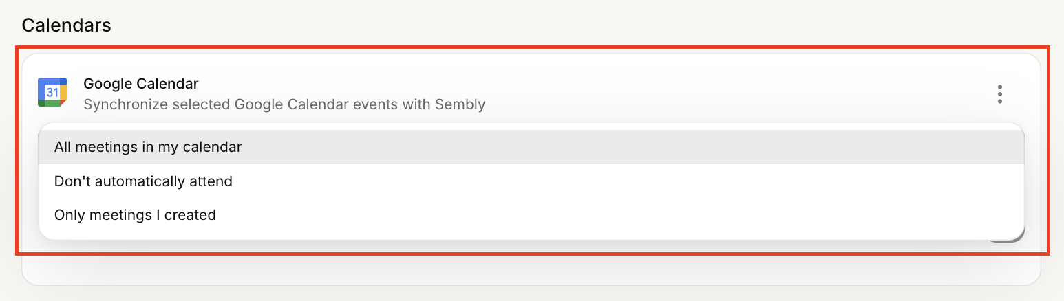 Calendars settings show the Google Calendar synchronization menu open, with āAll meetings in my calendarā highlighted inside a red outline. Visible: Calendars, Google Calendar, Synchronize selected Google Calendar events with Sembly, All meetings in my calendar, Don't automatically attend, Only meet