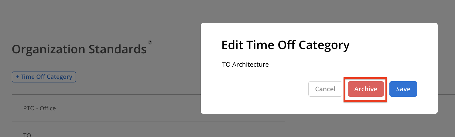 The Edit Time Off Category dialog on the Organization Standards screen shows “TO Architecture,” with a red outline highlighting the Archive button. Visible: Organization Standards, + Time Off Category, PTO - Office, Edit Time Off Category, TO Architecture, Cancel.