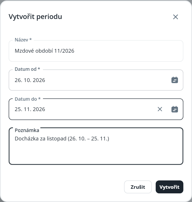 Dialog Vytvořit periodu shows fields for the period name, start and end dates, a note, and Zrušit and Vytvořit buttons. Visible: Vytvořit periodu, Název *, Mzdové období 11/2026, Datum od *, 26. 10. 2026, Datum do *.