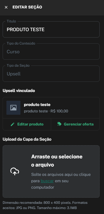 Tela “EDITAR SEÇÃO” mostra a seção Upsell com o produto vinculado “produto teste” e a área para enviar uma capa. Visible: EDITAR SEÇÃO, Título, PRODUTO TESTE, Tipo do Conteúdo, Curso, Tipo da Seção.