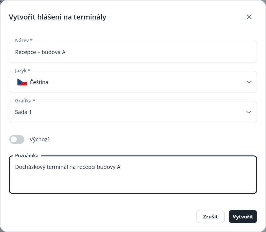 The „Vytvořit hlášení na terminály“ dialog shows fields for a report name, language, graphic set, default setting, and note, with cancel and create buttons. Visible: Vytvořit hlášení na terminály, Název *, Recepce – budova A, Jazyk *, Čeština, Grafika *.