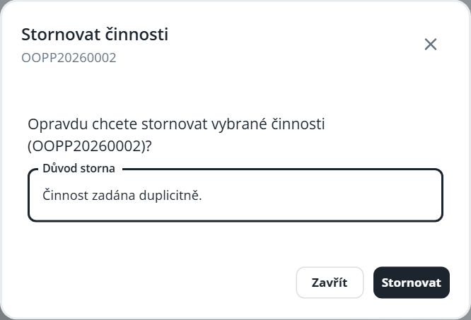Cancellation confirmation dialog for selected activity OOPP20260002, with a cancellation reason field and close or cancel buttons. Visible: Stornovat činnosti, OOPP20260002, Opravdu chcete stornovat vybrané činnosti (OOPP20260002)?, Důvod storna, Činnost zadána duplicitně., Zavřít.