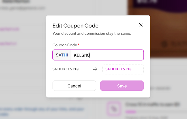 An Edit Coupon Code dialog shows the coupon code field changing from SATHIKELSI10 to SATHIKELSI10 on a blurred page. Visible: Edit Coupon Code, Your discount and commission stay the same., Coupon Code, SATHI, KELSI10, SATHIKELSI10.