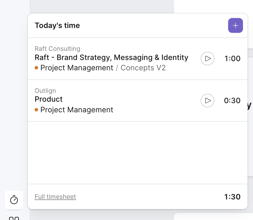 The Today’s time panel lists two time entries, play buttons, a plus button, and a Full timesheet link. Visible: Today's time, +, Raft Consulting, Raft - Brand Strategy, Messaging & Identity, Project Management, Concepts V2.