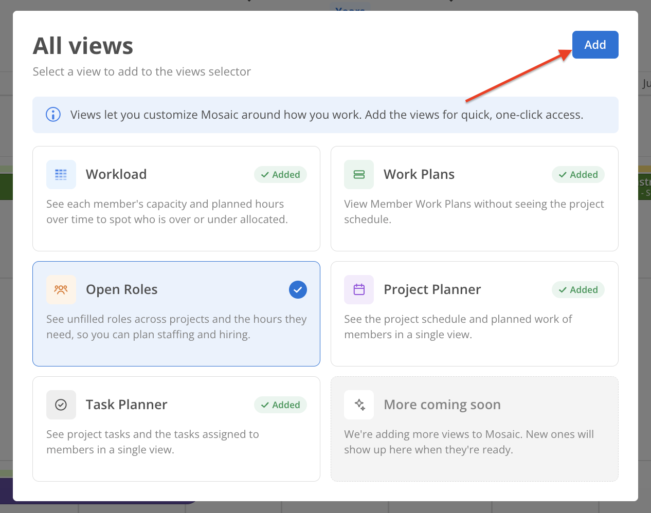 The All views dialog lists view options, with a red arrow pointing to the Add button in the upper right. Visible: All views, Select a view to add to the views selector, Add, Workload, Added, Work Plans.