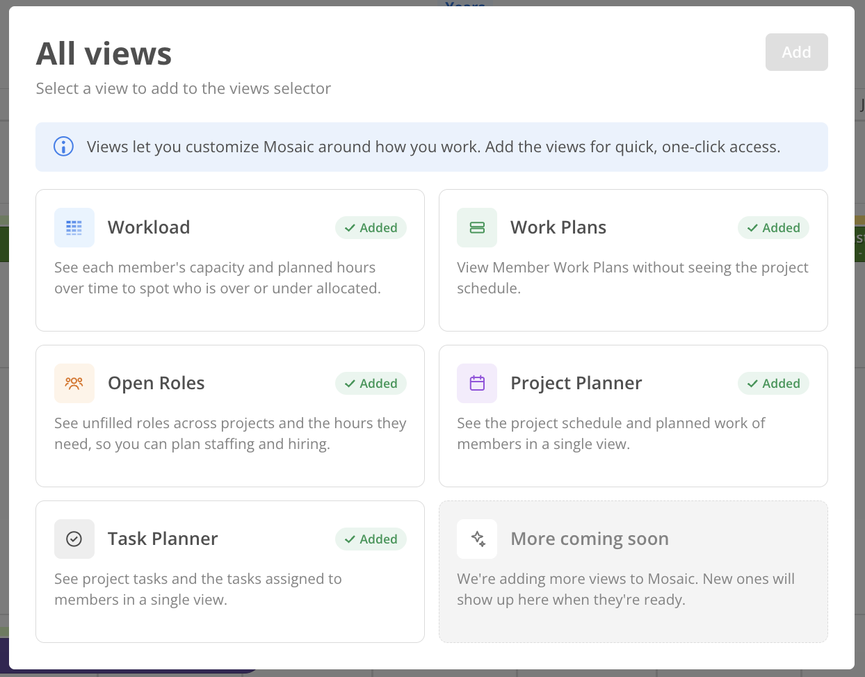 The All views dialog for the Mosaic views selector lists Workload, Work Plans, Open Roles, Project Planner, and Task Planner as added, with More coming soon. Visible: All views, Select a view to add to the views selector, Add, Views let you customize Mosaic around how you work. Add the views for qui