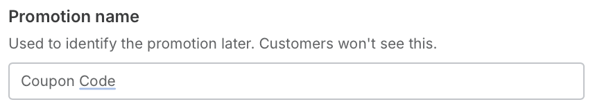 The promotion name field shows “Coupon Code” beneath the Promotion name label, with a note that customers won’t see it. Visible: Promotion name, Used to identify the promotion later. Customers won't see this., Coupon Code.