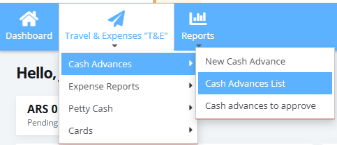 The Travel & Expenses dropdown is open on the dashboard, with Cash Advances and its submenu showing Cash Advances List highlighted. Visible: Dashboard, Travel & Expenses "T&E", Reports, Cash Advances, Expense Reports, Petty Cash.
