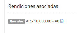 The Rendiciones asociadas section shows a Borrador entry for ARS 10.000,00 with record number #0 and a document icon. Visible: Rendiciones asociadas, Borrador, ARS 10.000,00 - #0.