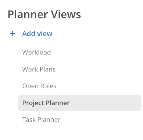 Planner Views screen shows view options with Project Planner selected. Visible: Planner Views, Add view, Workload, Work Plans, Open Roles, Project Planner.