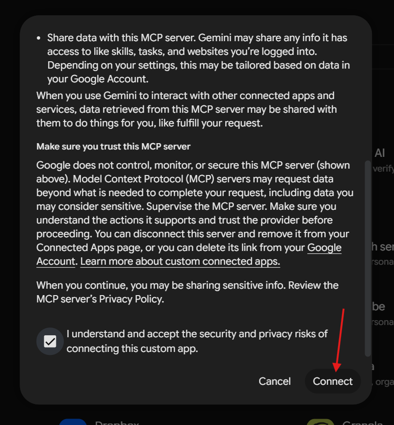 A custom MCP server security and privacy confirmation dialog shows a checked risk-acceptance box; a red arrow points to Connect. Visible: Make sure you trust this MCP server, Google does not control, monitor, or secure this MCP server, MCP server’s Privacy Policy, I understand and accept the securit