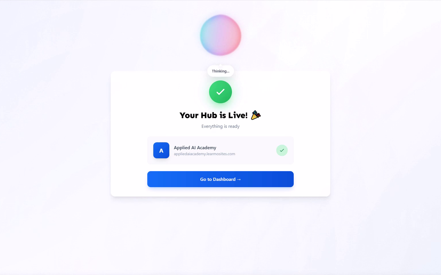 The Your Hub is Live confirmation screen, showing the Learning Hub name and domain card and the Go to Dashboard button
