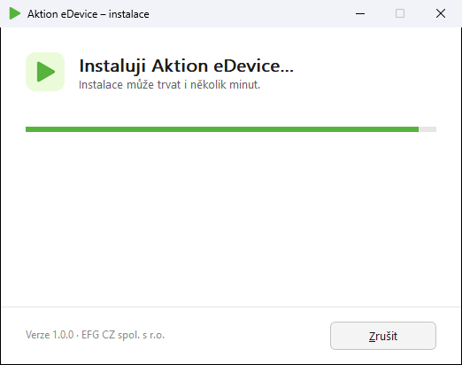 Aktion eDevice installer screen showing installation progress nearly complete and a Cancel button. Visible: Aktion eDevice – instalace, Instaluji Aktion eDevice..., Instalace může trvat i několik minut., Verze 1.0.0 · EFG CZ spol. s r.o., Zrušit.