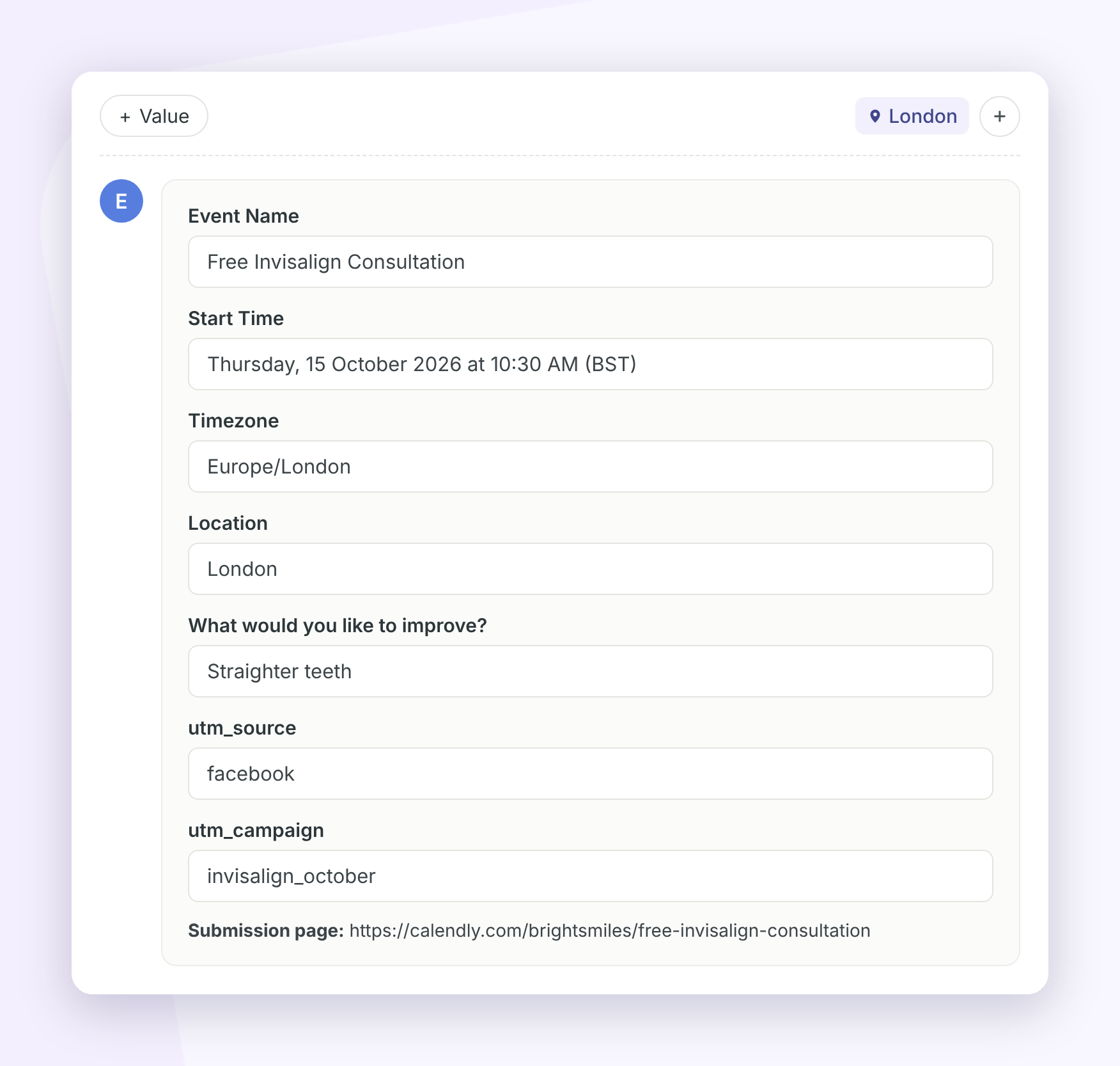 An event submission details panel shows a free Invisalign consultation, its start time, timezone, location, improvement goal, campaign data, and submission page. Visible: + Value, London, Event Name, Free Invisalign Consultation, Start Time, Thursday, 15 October 2026 at 10:30 AM (BST).