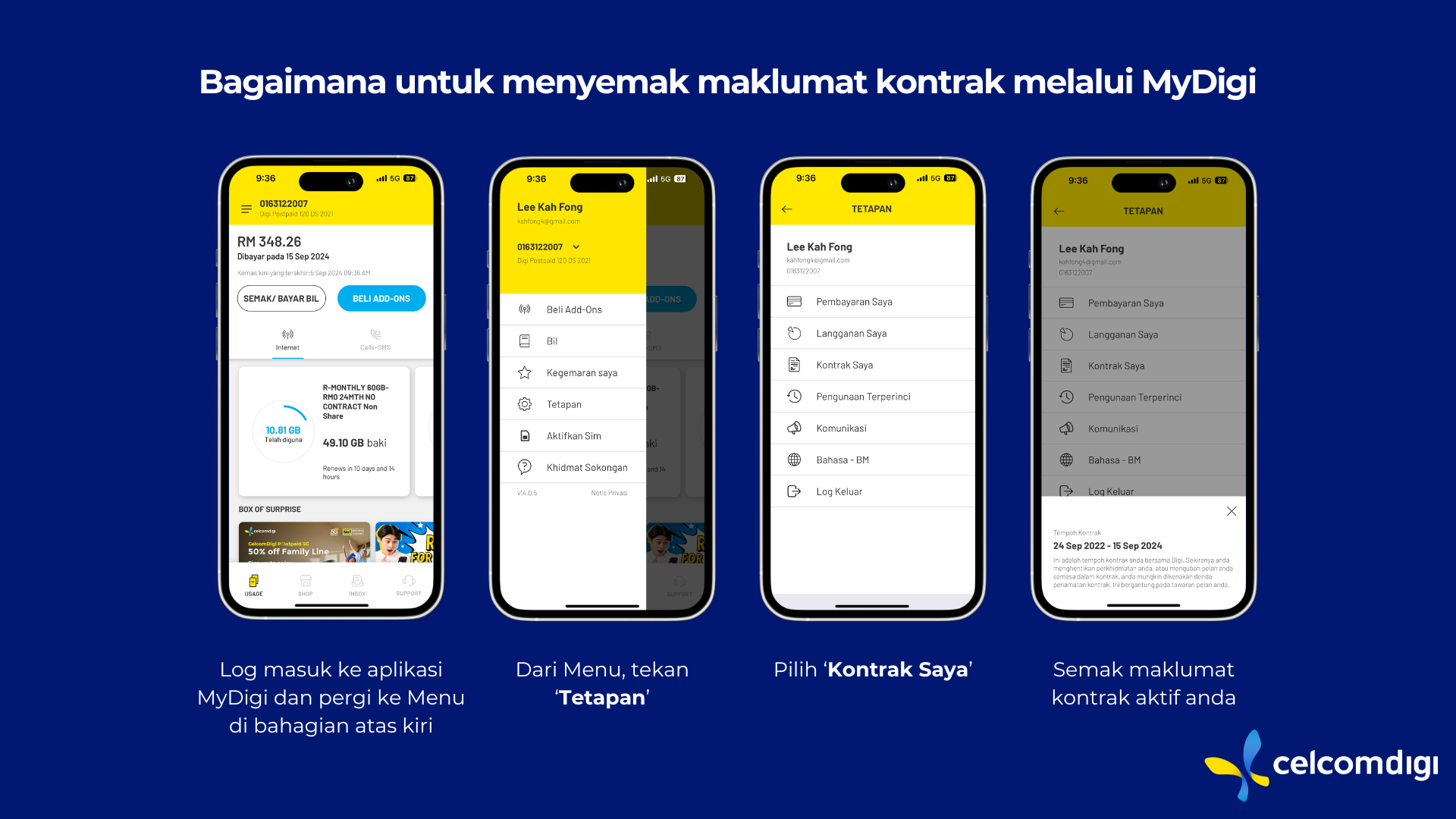 Ketahui cara untuk menyemak butiran kontrak anda melalui aplikasi MyDigi. Lawati Pangkalan Pengetahuan kami untuk mengetahui lebih lanjut mengenai produk, tawaran CelcomDigi & banyak lagi.