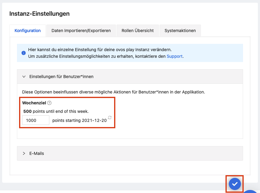 Ändern Sie die Höhe des Wochenziels unter den Instanzeinstellungen und bestätigen Sie mit dem blauen Haken.