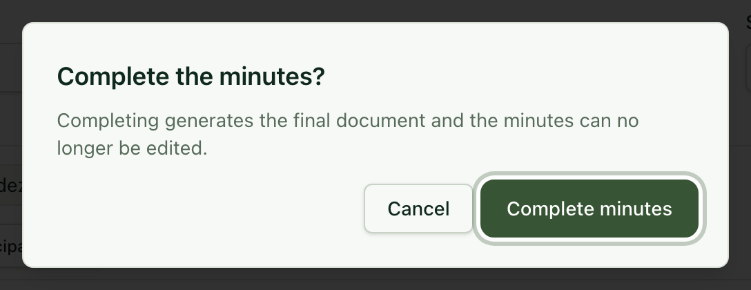 Confirmation dialog with the Complete minutes button