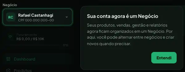 Aviso Sua conta agora é um Negócio ao lado do seletor de Negócios no menu lateral, com o botão Entendi.