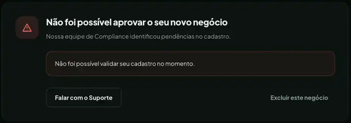 Aviso Não foi possível aprovar o seu novo negócio sem opção de correção, com os botões Falar com o Suporte e Excluir este negócio.
