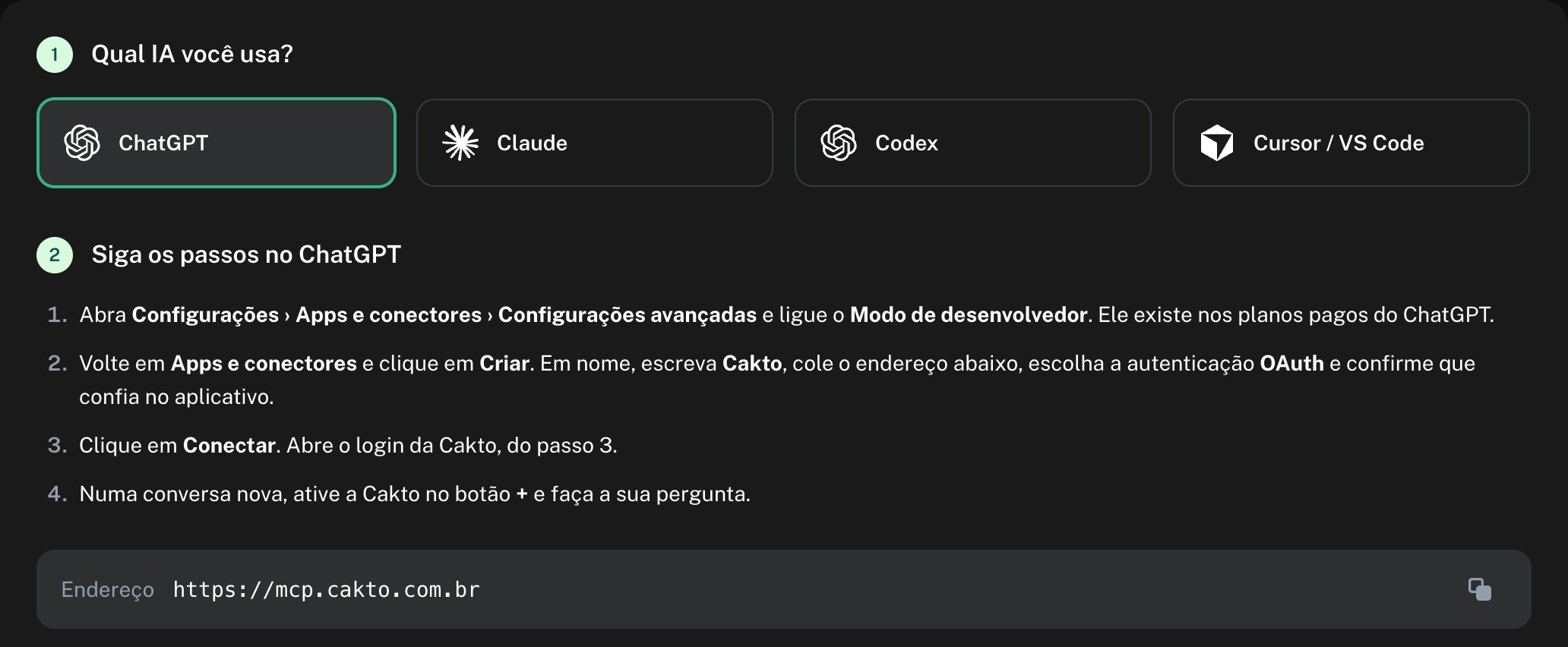 Página Integrações › Cakto MCP com a escolha da IA (ChatGPT, Claude, Codex, Cursor e VS Code), os passos do ChatGPT e o endereço https://mcp.cakto.com.br